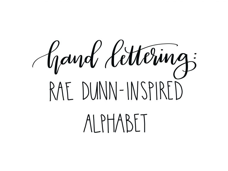 Hand Lettering: Rae Dunn-Inspired Alphabet