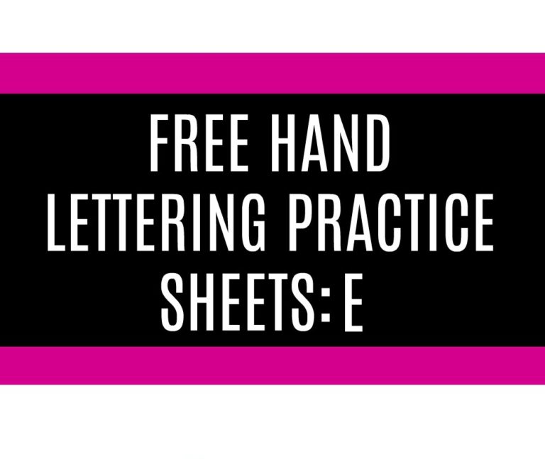 Free Hand Lettering Practice Sheets: E