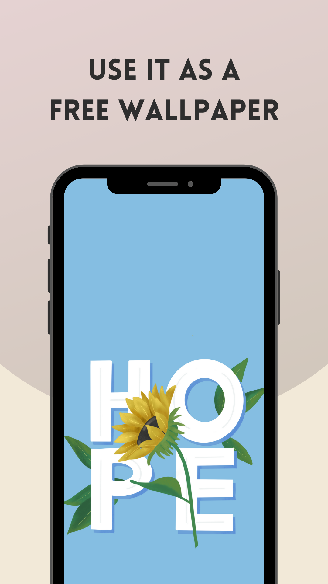 Image contains a black smartphone with a custom wallpaper. The wallpaper is the word HOPE in white letters on a blue background with a sunflower and green leaves.