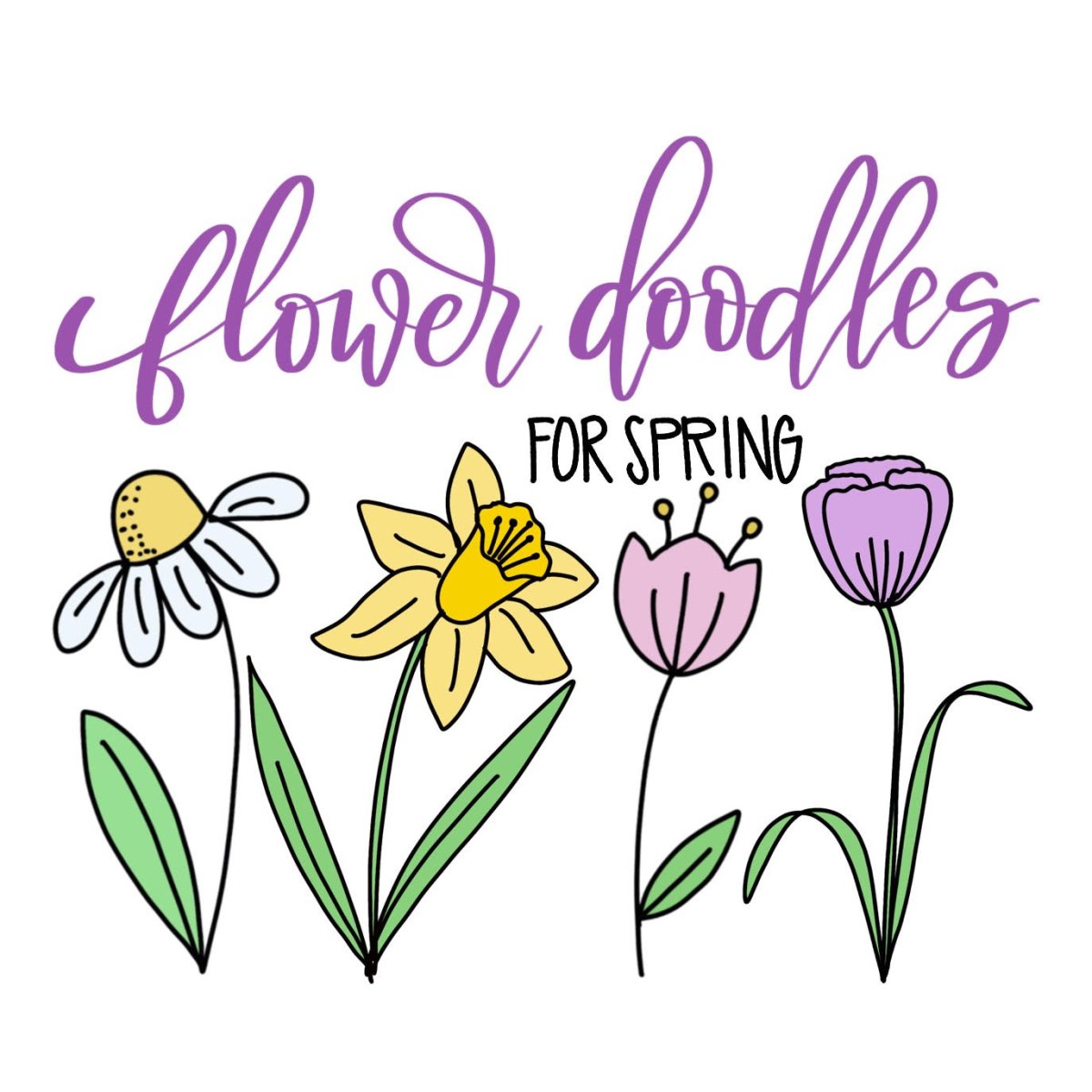 Image contains the words "flower doodles for spring" above four hand-drawn flowers.