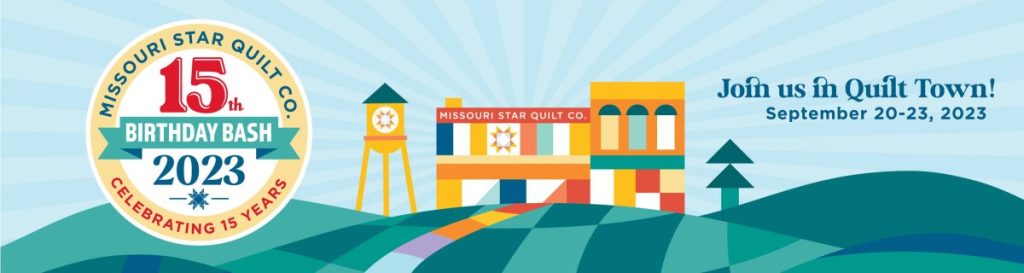 Image is a promotional image for the Missouri Star Quilt Company Birthday Bash from September 20-23, 2023 in Hamilton, MO.